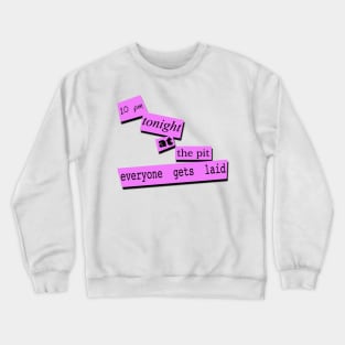 Everyone Gets Laid Crewneck Sweatshirt